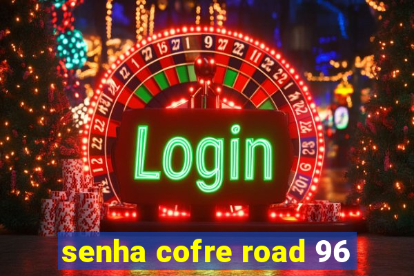 senha cofre road 96